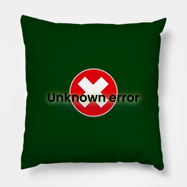 Unknown error Pillow by bobdijkers
