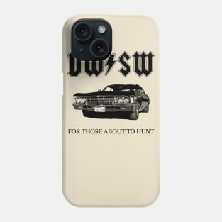 For Those About To Hunt Phone Case