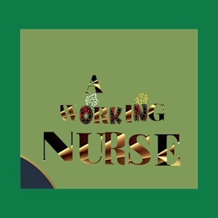 working nurse T-Shirt