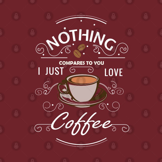 Nothing Compares To You Coffee by Peter Awax