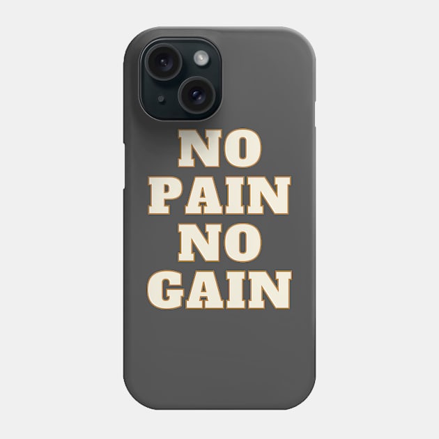 no pain no gain Phone Case by sharon designs