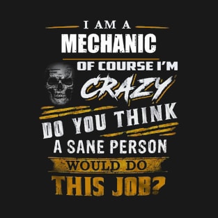 mechanic are crazy T-Shirt