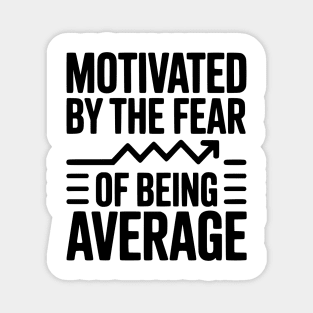 Motivated by the Fear of Being Average Magnet
