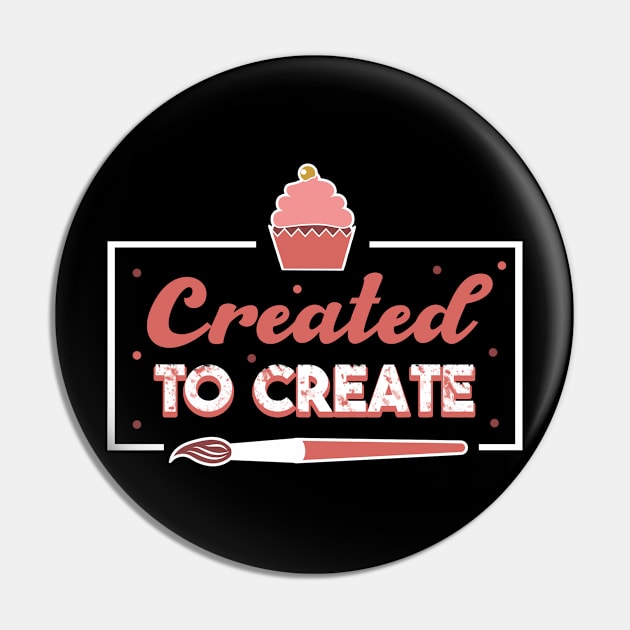 Artist Created To Create Pin by TheBestHumorApparel