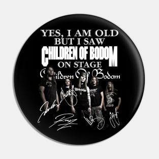 Yes I am old but I saw Children Of Bodom 2023 on stage Pin