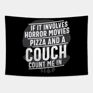 If it involves Horror Movies Pizza and a couch count me in Funny Horror Movie Pizza Lover Gift Tapestry