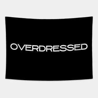Overdressed Tapestry