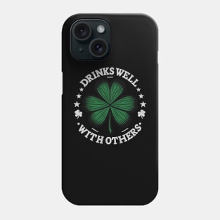 Drinks Well With Others Funny St Patrick's Day Drunk Beer Phone Case