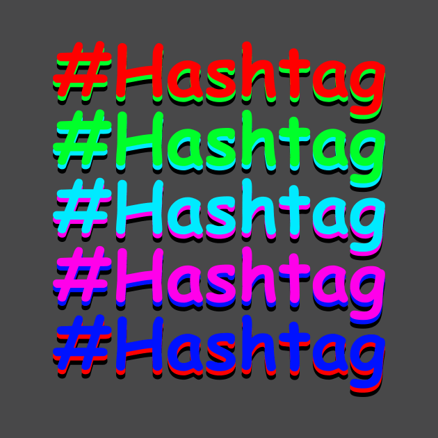 Obnoxious hashtag over hashtag by RandomSorcery