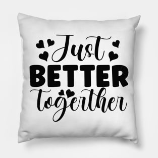 just better together Pillow