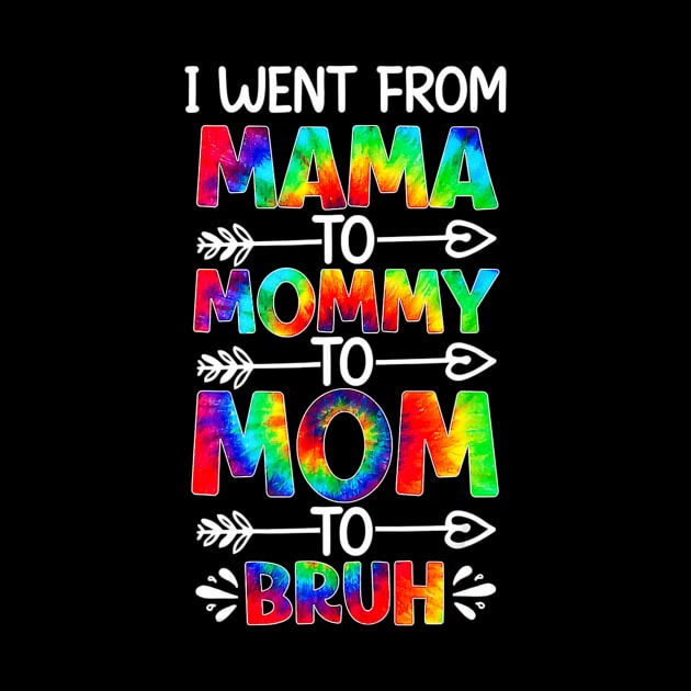 Funny mama to mommy mom bruh by Tianna Bahringer