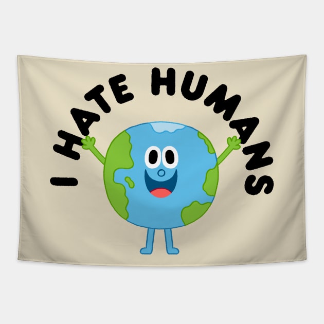 I Hate Humans Tapestry by Mauro Gatti Art