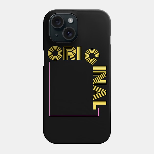 Be original or don't be at all Phone Case by Serotonin