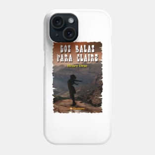 Dis Balas Para Claire - cover design Phone Case