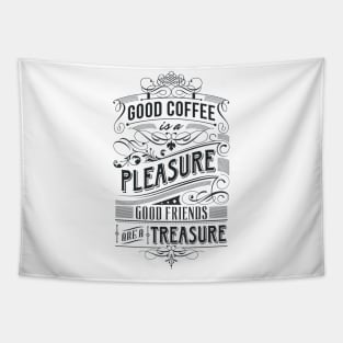Good coffee is a pleasure Tapestry