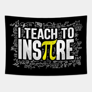 I Teach To Inspire Math Teacher Funny Pi Day 314 Lover Gift Tapestry