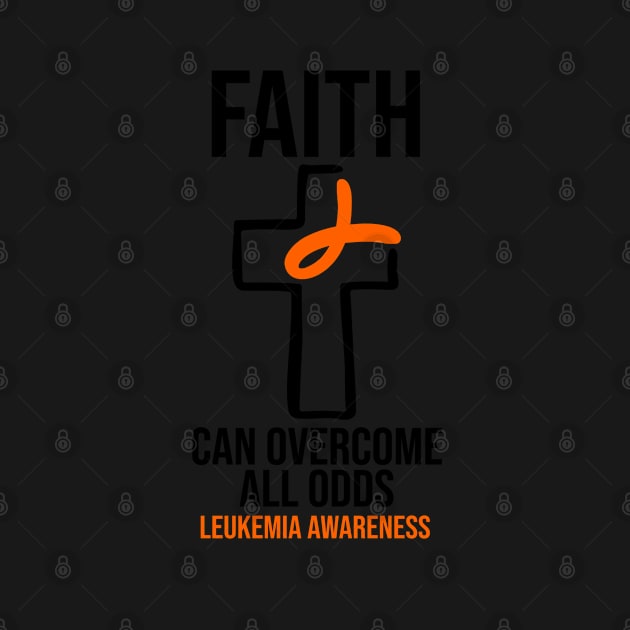 Leukemia Awareness - Faith Can Overcome All Odds by BDAZ