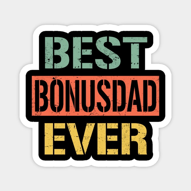 bonus dad best bonus dad ever Magnet by Bagshaw Gravity