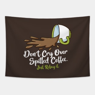 Don't cry over spilled coffee Tapestry