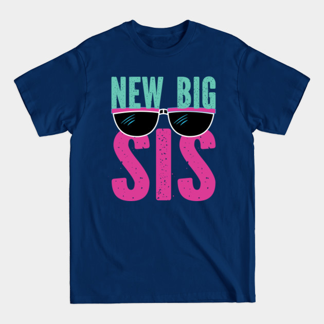 Discover 'New Big SIS' Funny Big Sisters New Baby - Big - T-Shirt