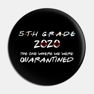 5th Grade 2020 The One Where We Were Quarantined, Funny Graduation Day Class of 2020 Pin