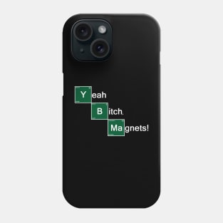 Yeah Bitch Magnets Phone Case