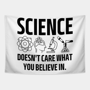 science doesn't care what you believe in. Tapestry