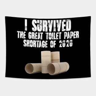 I Survived The Great Toilet Paper Shortage Of 2020 Tapestry