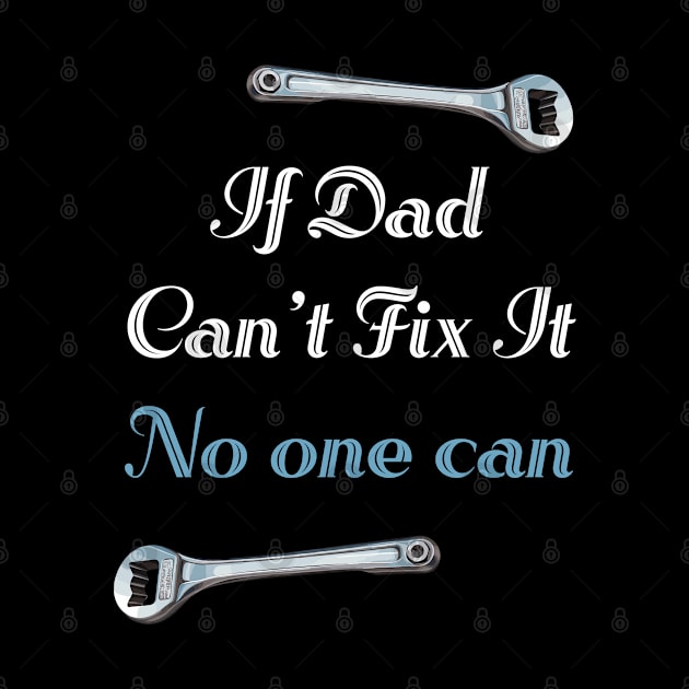 If Dad Can't Fix It No One Can by PaulJus