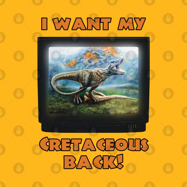 I want my Cretaceous Back! (Orange) by SPACE ART & NATURE SHIRTS 