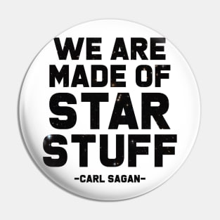 We Are Made of Star Stuff - Carl Sagan Quote Pin