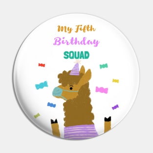 My Fifth Birthday Squad - Fifth Birthday quarantined lama with face mask. Pin