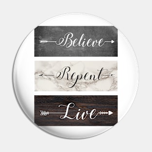 Believe Repent Live Pin