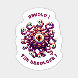 Behold the Beholder ! Magnet