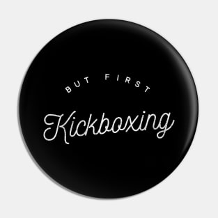 But first Kickboxing white fashion text fighter design for kickboxers Pin