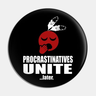 Procrastinatives Unite Pin