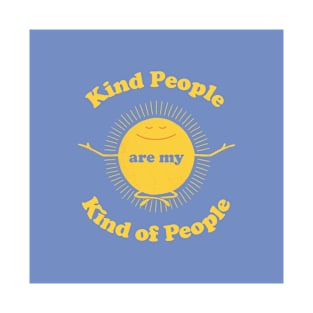 Kind People are my Kind of people T-Shirt