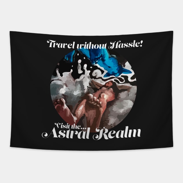 Astral Realm Travel - Travel without the Hassle! - Lucid Dream Astral Projection hippie spiritual dream Tapestry by tylerashe