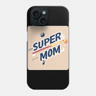 Super Mom - Motherday Shirt Phone Case