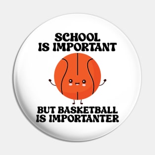 school is important but basketball is importanter Pin