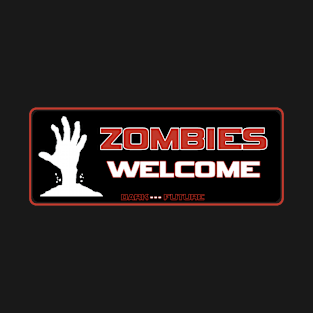 Zombies welcome T-Shirt