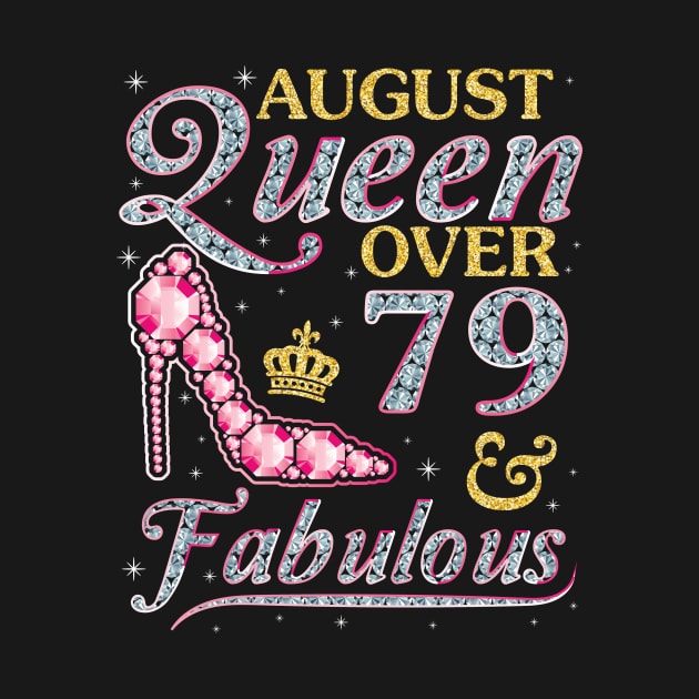 August Queen Over 79 Years Old And Fabulous Born In 1941 Happy Birthday To Me You Nana Mom Daughter by DainaMotteut