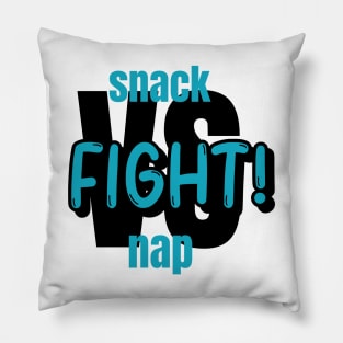 Snack VS Nap. Fight! Pillow