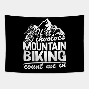 If It Involves Mountain Biking Count Me In MTB Quote Funny Gift Tapestry