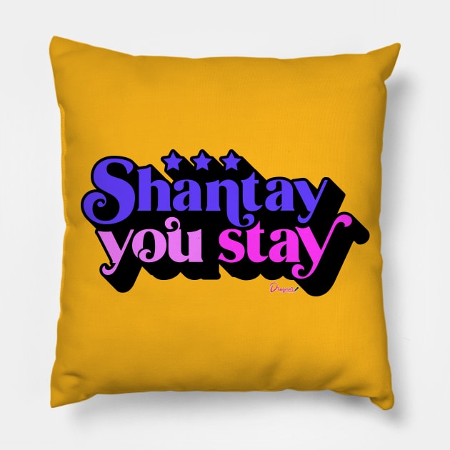 Shantay you Stay from Drag Race Pillow by dragover