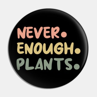 Plant Shirt, Plant Lover Gift, Plant Lover Shirt, Gardening Shirt, Plant T Shirt, Never Enough Plants Shirt, Gardening Gift Pin