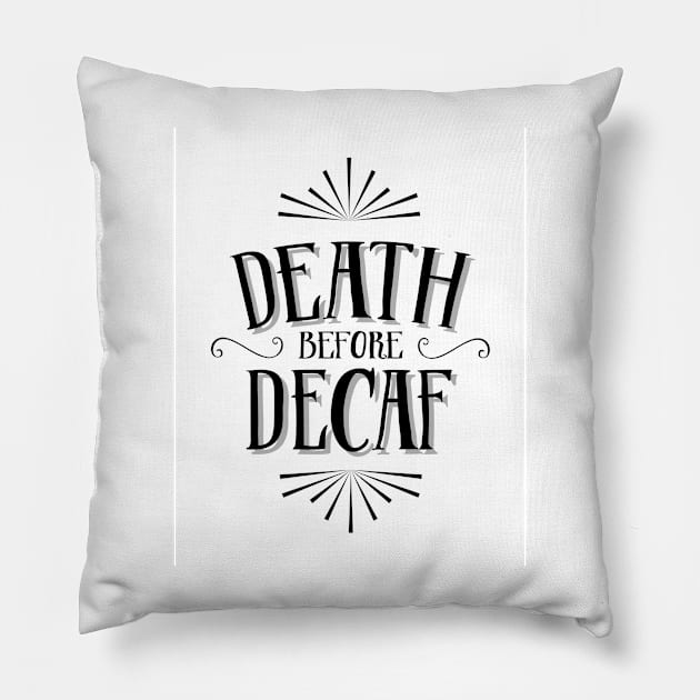 Death before decaf Pillow by SouthPrints