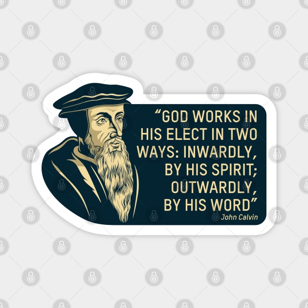 Quote from the theologian and reformer John Calvin Magnet by Reformer