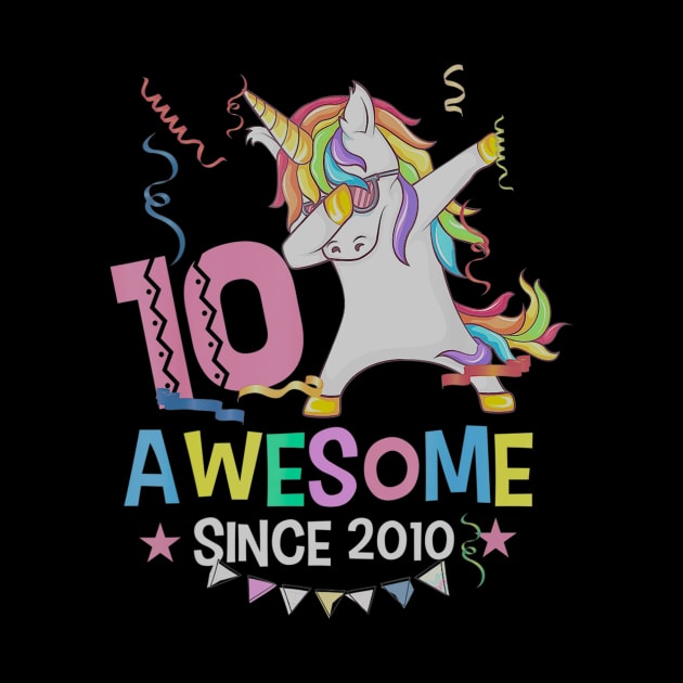 Girls 10th 10yr Birthday Unicorn Dabbing Awesome Since 2010 by daylightpombo3