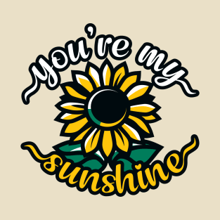 You're My Sunshine T-Shirt